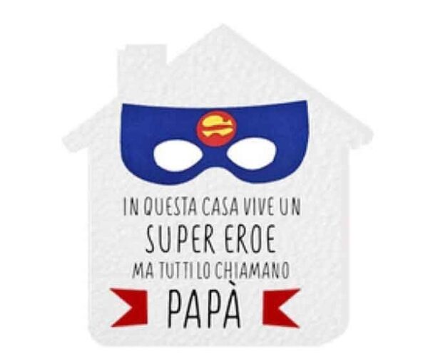 Polistirolo Festa del Papà Eroe *